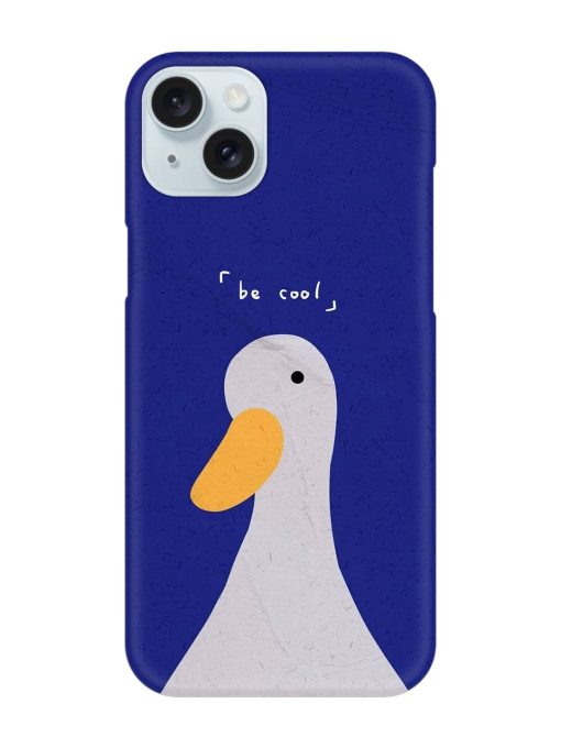 Be Cool Duck Snap Case for Apple Iphone 15 Plus Zapvi