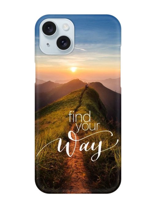 Find Your Way Snap Case for Apple Iphone 15 Plus Zapvi