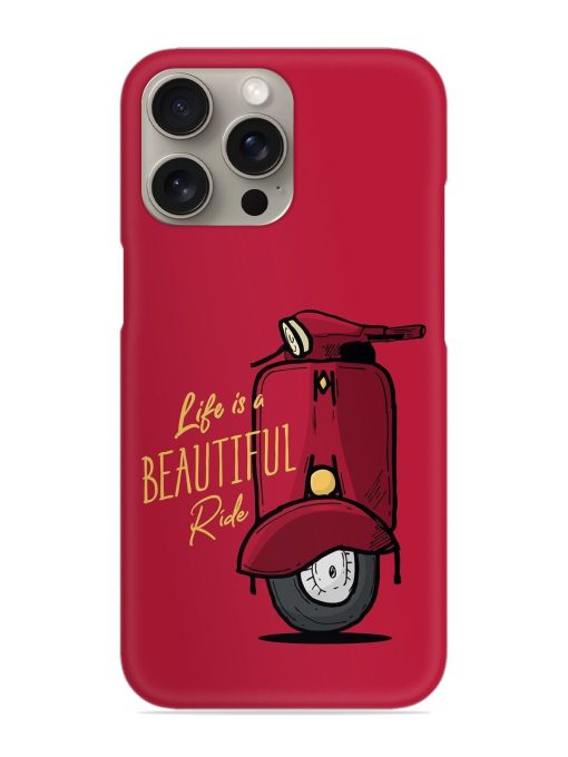 Life Is Beautiful Rides Snap Case for Apple Iphone 15 Pro Zapvi