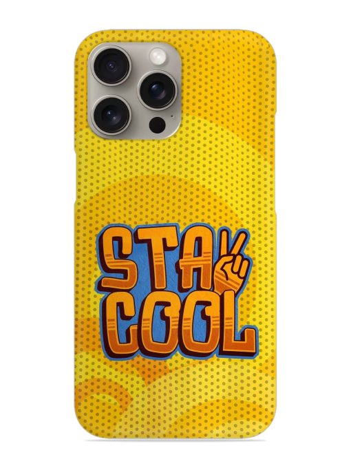 Stay Cool Snap Case for Apple Iphone 15 Pro