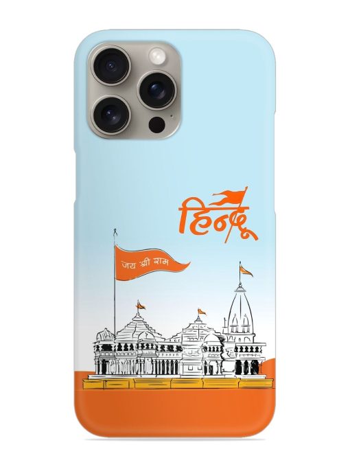 Ram Mandir Hindu Snap Case for Apple Iphone 15 Pro Zapvi