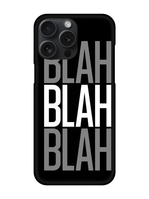 Blah Blah Blah Wallpaper Snap Case for Apple Iphone 15 Pro Max Zapvi