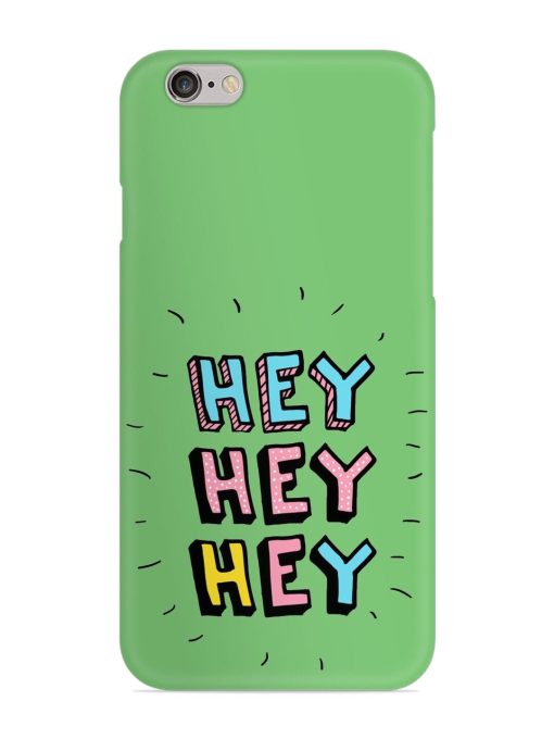 Hey Vector Cartoon Snap Case for Apple Iphone 6