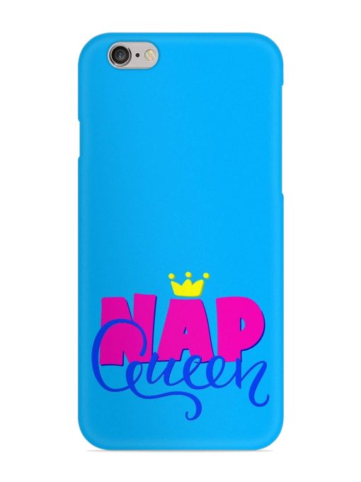 Nap Queen Quote Snap Case for Apple Iphone 6 Zapvi