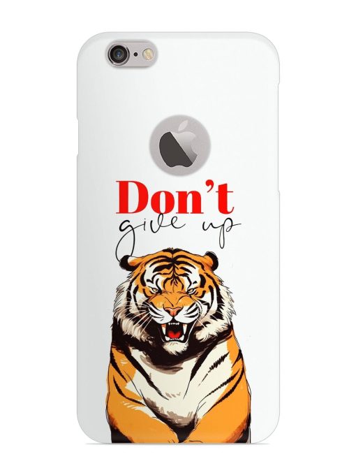 Don'T Give Up Tiger Art Snap Case for Apple Iphone 6 (Logo Cut)