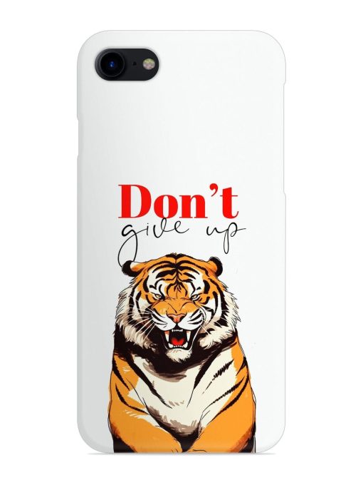 Don'T Give Up Tiger Art Snap Case for Apple Iphone 7