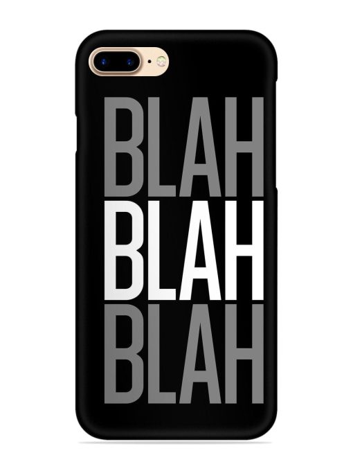 Blah Blah Blah Wallpaper Snap Case for Apple Iphone 7 Plus Zapvi