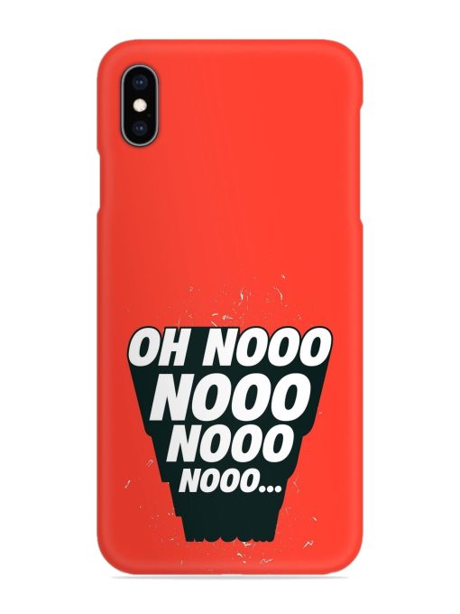 Oh Nooo Snap Case for Apple Iphone Xs Max