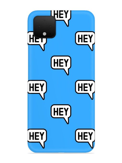 Hey Text Message Snap Case for Google Pixel 4