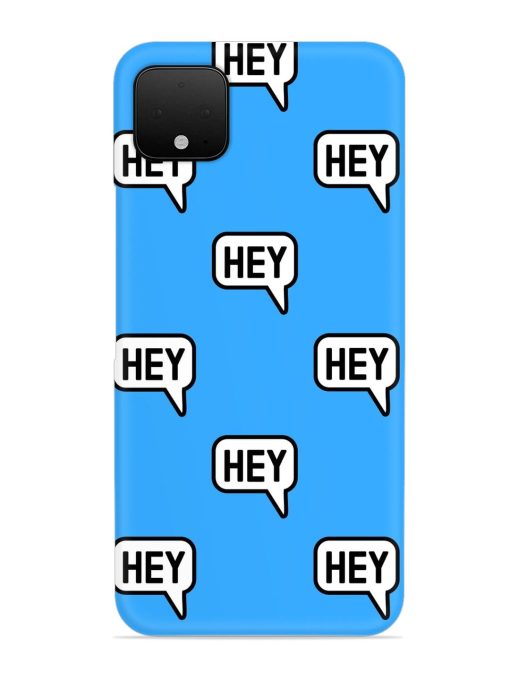 Hey Text Message Snap Case for Google Pixel 4 Xl Zapvi