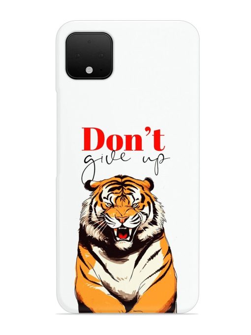 Don'T Give Up Tiger Art Snap Case for Google Pixel 4 Xl Zapvi