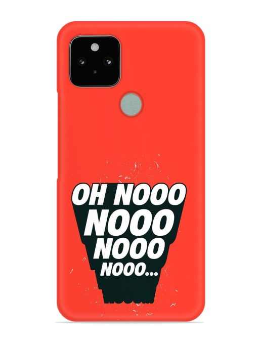 Oh Nooo Snap Case for Google Pixel 5