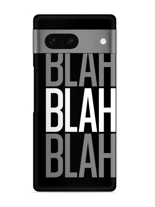 Blah Blah Blah Wallpaper Snap Case for Google Pixel 7 Zapvi