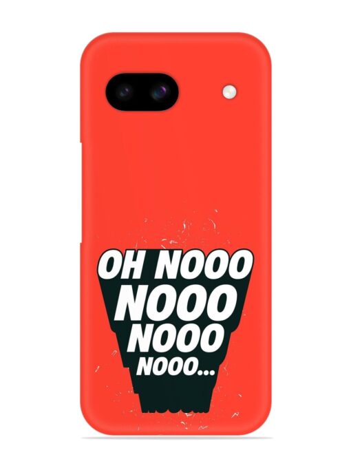 Oh Nooo Snap Case for Google Pixel 8A Zapvi