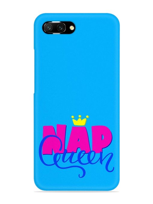 Nap Queen Quote Snap Case for Honor 10