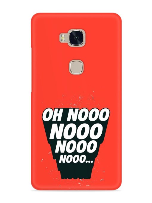 Oh Nooo Snap Case for Honor 5X Zapvi