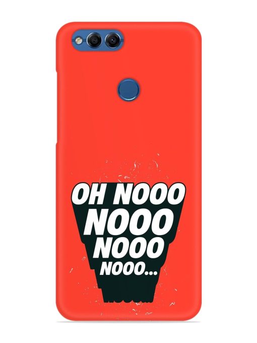 Oh Nooo Snap Case for Honor 7X