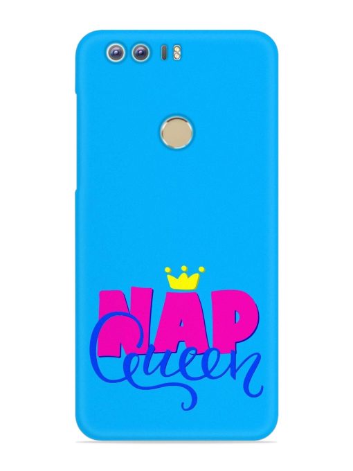 Nap Queen Quote Snap Case for Honor 8 Zapvi