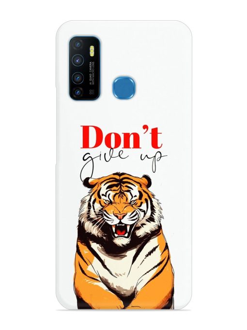 Don'T Give Up Tiger Art Snap Case for Infinix Hot 9