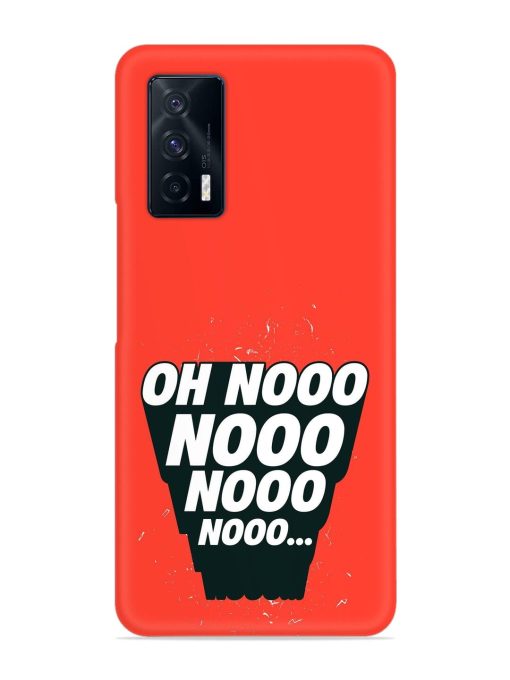 Oh Nooo Snap Case for Iqoo 7 (5G) Zapvi