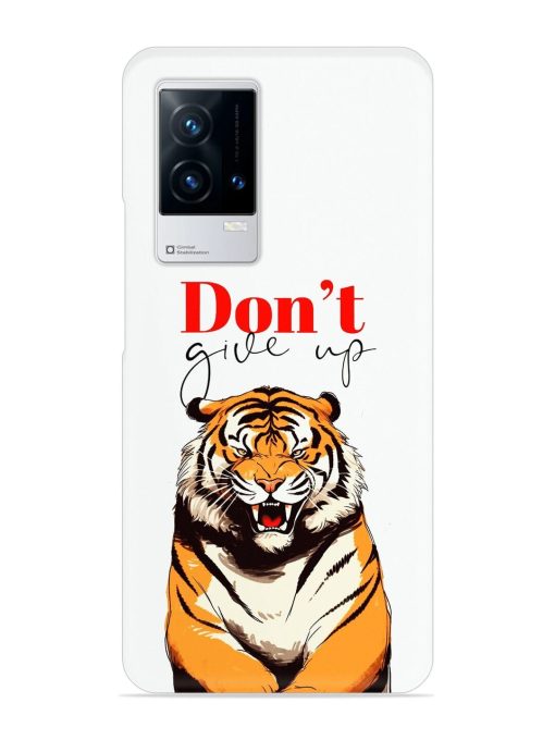 Don'T Give Up Tiger Art Snap Case for Iqoo 8 Zapvi