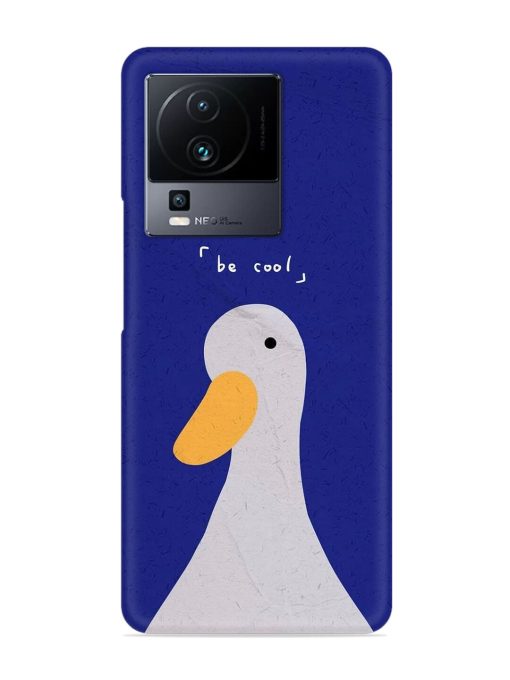 Be Cool Duck Snap Case for Iqoo Neo 7 (5G) Zapvi