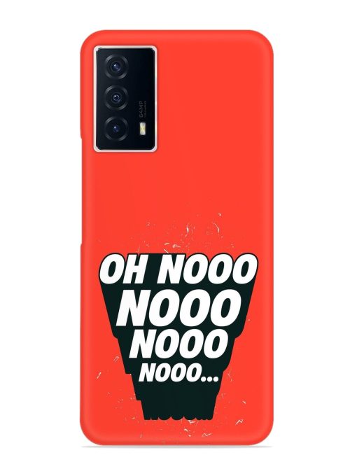 Oh Nooo Snap Case for Iqoo Z5 (5G) Zapvi