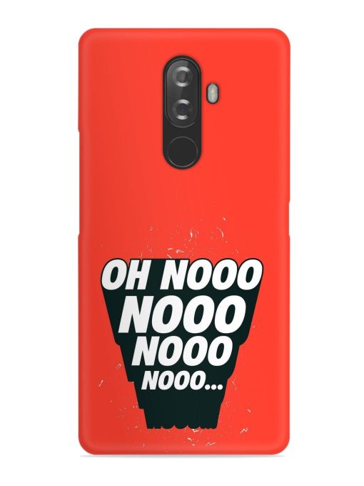 Oh Nooo Snap Case for Lenovo K8 Note