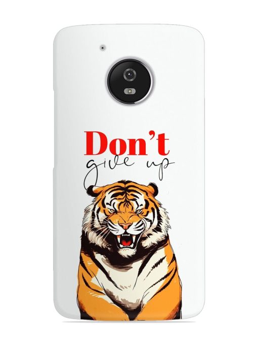 Don'T Give Up Tiger Art Snap Case for Motorola Moto G5 Zapvi