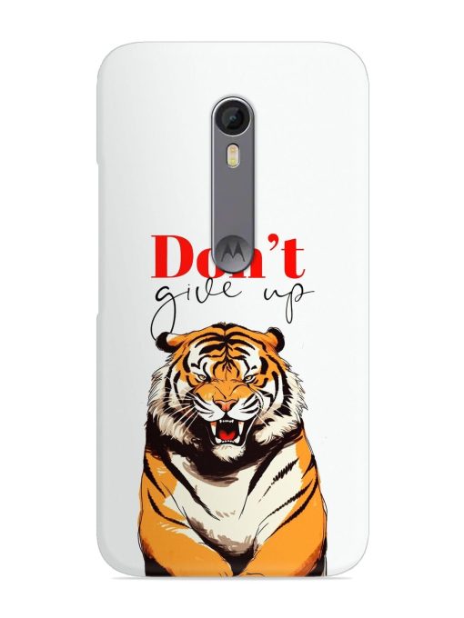 Don'T Give Up Tiger Art Snap Case for Motorola Moto X Style Zapvi