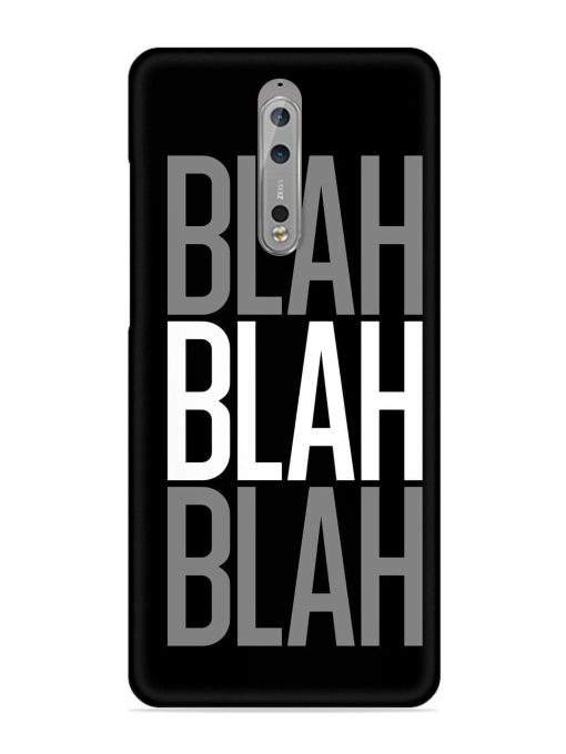 Blah Blah Blah Wallpaper Snap Case for Nokia 8 Zapvi