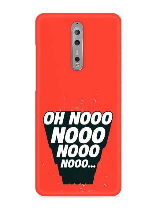 Oh Nooo Snap Case for Nokia 8