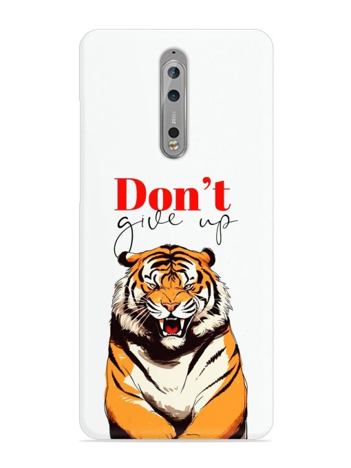 Don'T Give Up Tiger Art Snap Case for Nokia 8