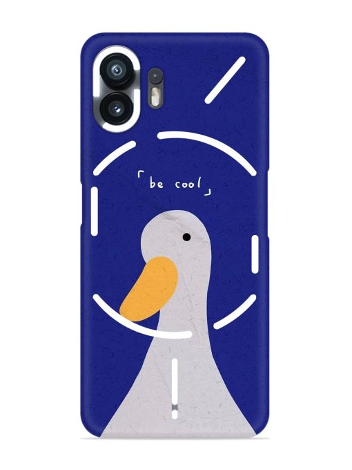 Be Cool Duck Snap Case for Nothing Phone 2 Zapvi