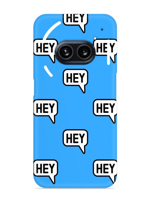 Hey Text Message Snap Case for Nothing Phone 2A Zapvi