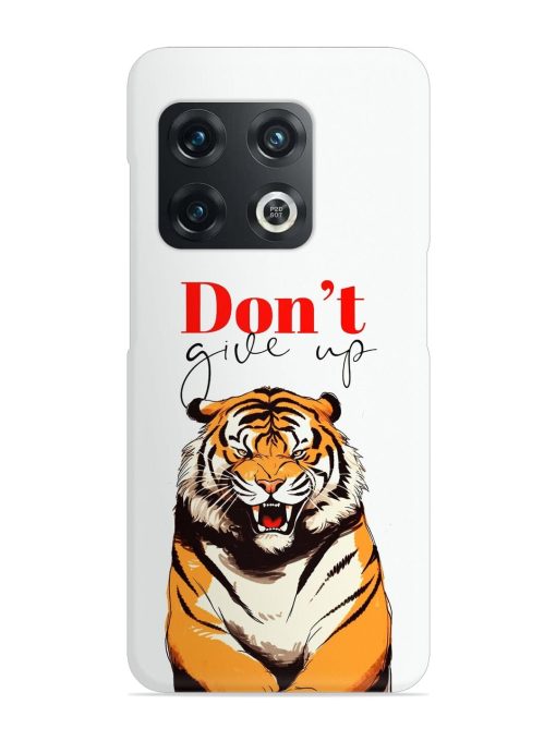 Don'T Give Up Tiger Art Snap Case for Oneplus 10 Pro (5G) Zapvi