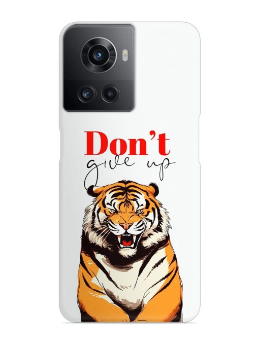 Don'T Give Up Tiger Art Snap Case for Oneplus 10R (5G) Zapvi