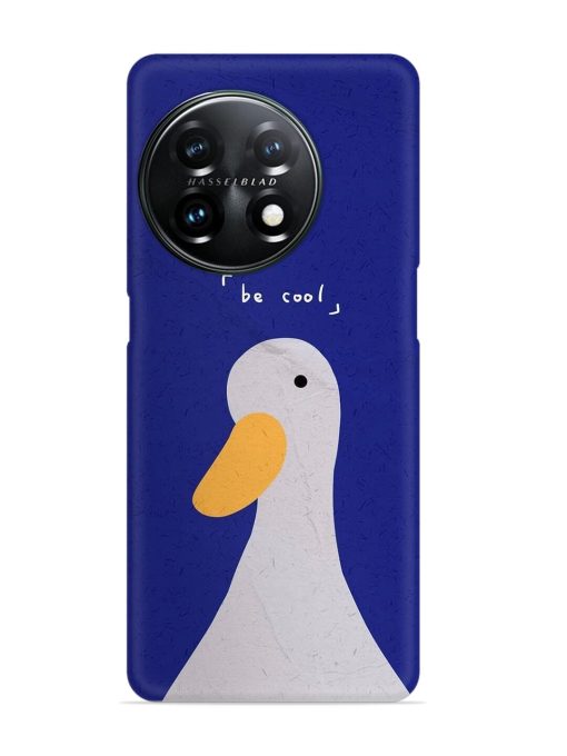 Be Cool Duck Snap Case for Oneplus 11 (5G)