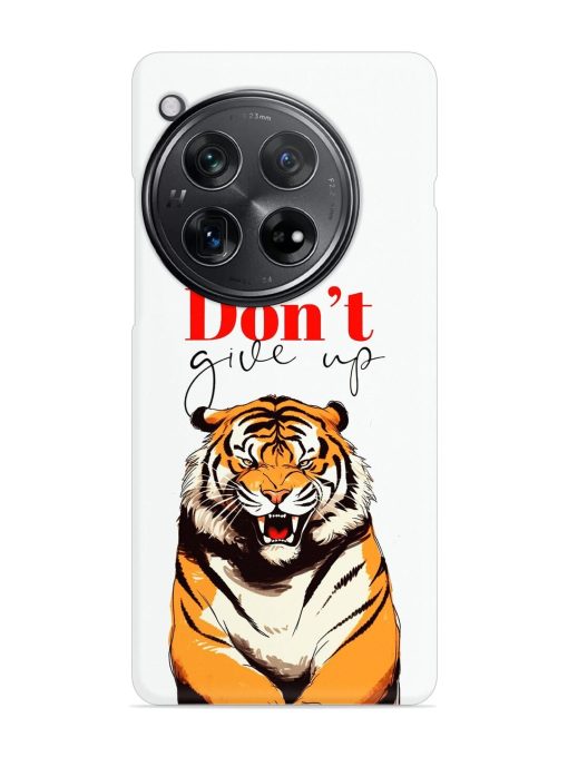 Don'T Give Up Tiger Art Snap Case for Oneplus 12 (5G)