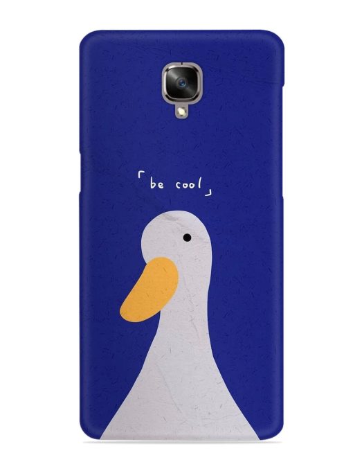 Be Cool Duck Snap Case for Oneplus 3 Zapvi