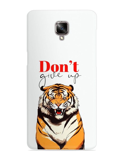 Don'T Give Up Tiger Art Snap Case for Oneplus 3 Zapvi