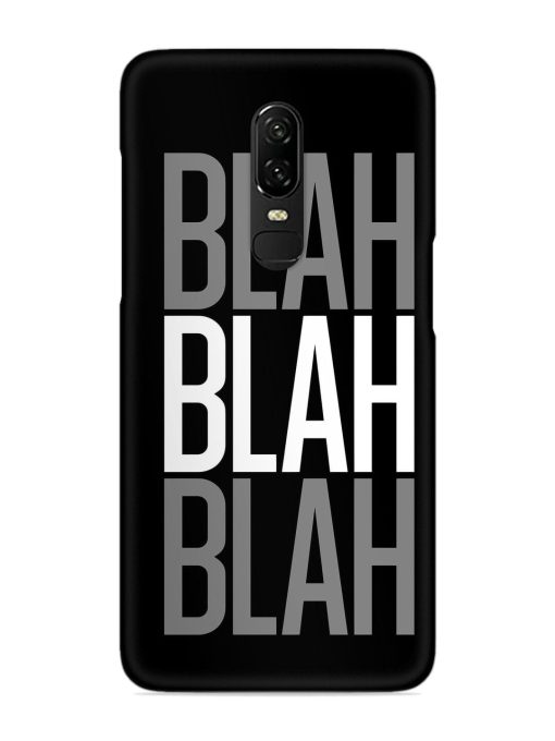 Blah Blah Blah Wallpaper Snap Case for Oneplus 6 Zapvi