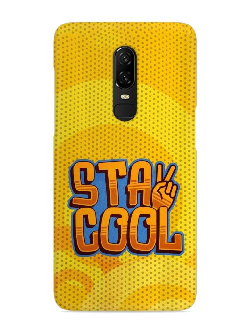 Stay Cool Snap Case for Oneplus 6 Zapvi