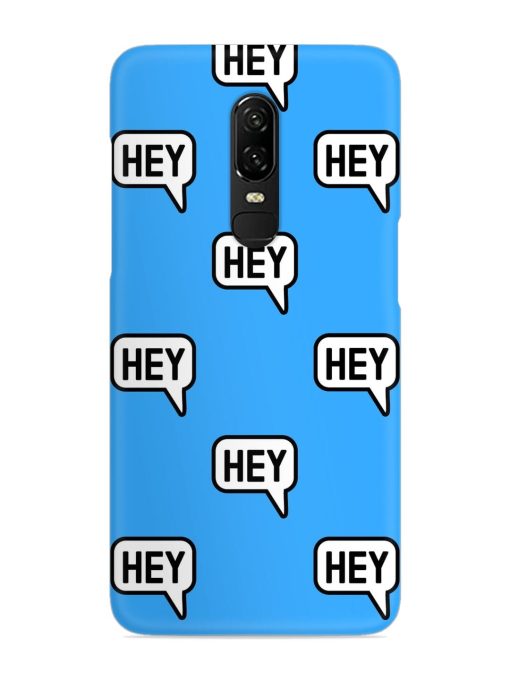 Hey Text Message Snap Case for Oneplus 6 Zapvi