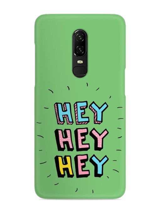 Hey Vector Cartoon Snap Case for Oneplus 6