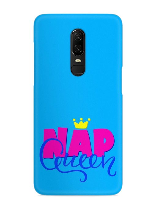 Nap Queen Quote Snap Case for Oneplus 6