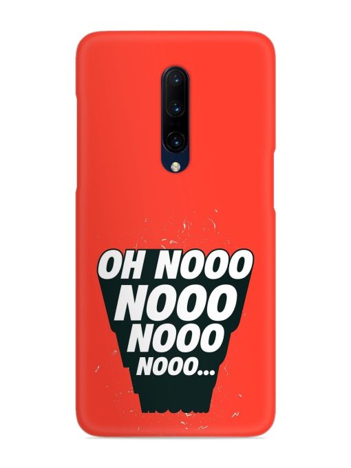 Oh Nooo Snap Case for Oneplus 7 Pro