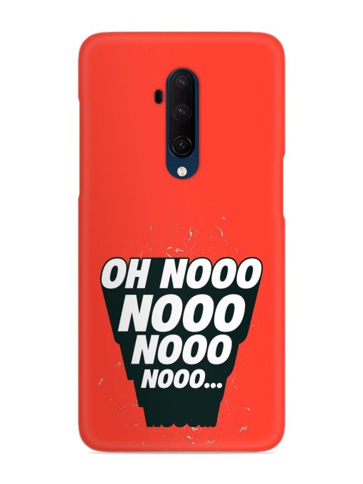 Oh Nooo Snap Case for Oneplus 7T Pro Zapvi