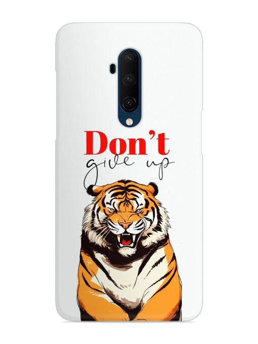 Don'T Give Up Tiger Art Snap Case for Oneplus 7T Pro