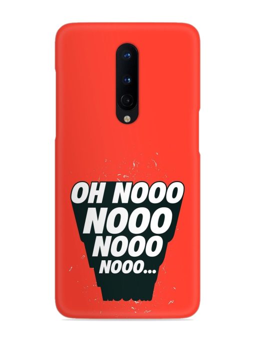 Oh Nooo Snap Case for Oneplus 8